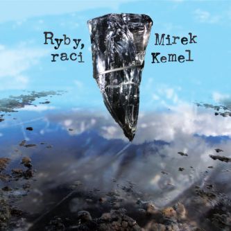 Mirek Kemel: Ryby, raci (recenze CD)
