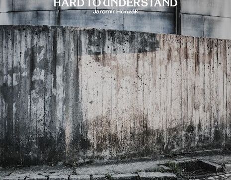 Hard to Understand – nové album Jaromíra Honzáka