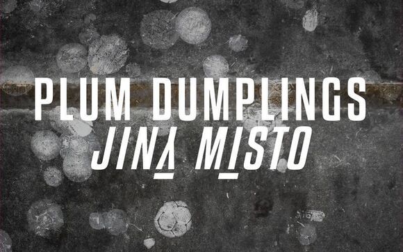 Plum Dumplings: o změnách a hledání možností