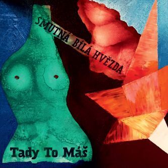 Skupina Tady To Máš a album Smutná bílá hvězda