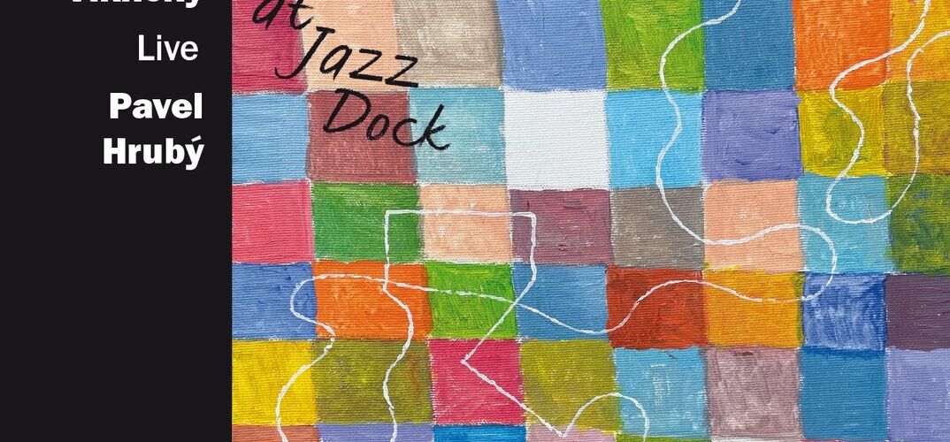 S jazzovým hudebníkem Pavlem Hrubým o albu Live at Jazz Dock